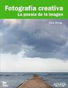 Fotografía creativa.La poesía de la imagen