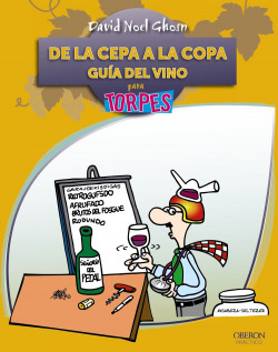 De la cepa a la copa. Guía del Vino
