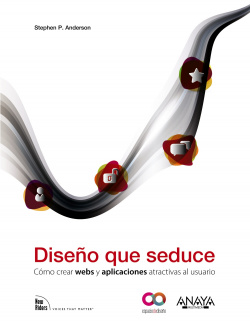 Diseño que seduce.Cómo desarrollar webs y aplicaciones atractivas AL USUARIO