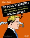 PIENSA PRIMERO. 100 CUESTIONES A REPONDER ANTES DE INICIAR TU ESTRATEGIA DE MARK