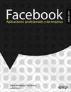 Facebook. Aplicaciones profesionales y de empresa. Edición 2012