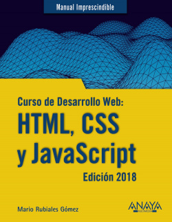 CURSO DE DESARROLLO WEB: HTML, CSS Y JAVASCRIPT. EDICIóN 2018