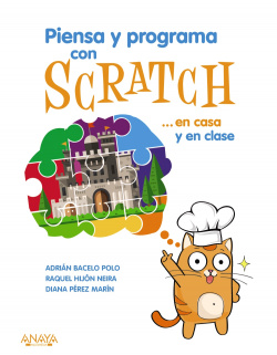 PIENSA Y PROGRAMA CON SCRATCH...EN CASA Y EN CLASE