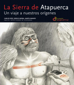 La Sierra de Atapuerca. Un viaje a nuestros orígenes