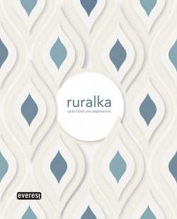 Ruralka. cada hotel, una experiencia 2010