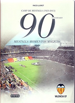 Mestalla, momentos mágicos 1923-2013:90 aniversario