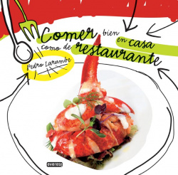 Comer bien en casa como de restaurante. Pedro Larumbe
