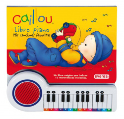 Caillou. libro piano: mis canciones favoritas