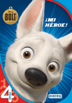 Bolt. íMi héroe! Lectura Nivel 4