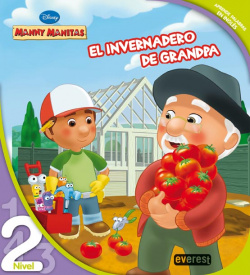 Manny Manitas. El invernadero de Grandpa. Leo con Disney. Nivel 2