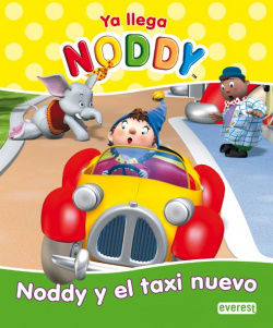 Ya llega Noddy. Noddy y el taxi nuevo