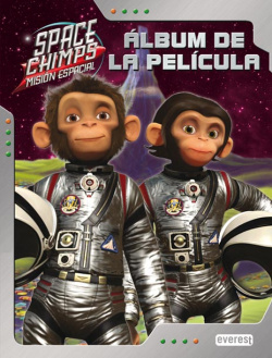 Space chimps. mision espacial. el album de la pelicula