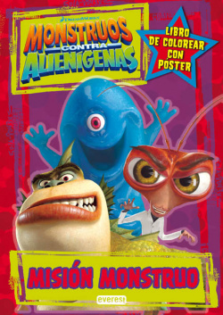 Monstruos contra alienígenas. Misión Monstruo. Libro de colorear con póster