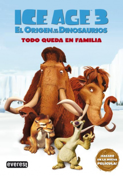 Ice Age 3. El Origen de los Dinosaurios. Todo queda en Familia