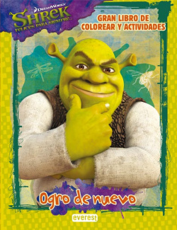 Shrek 4. felices para siempre... ogro de nuevo. gran libro de colorear y activid