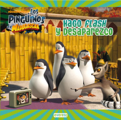 Los Pingüinos de Madagascar. Hago flash y desaparezco