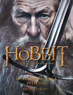 HOBBIT. UN VIAJE INESPERADO. GUIA OFICIAL PELICULA