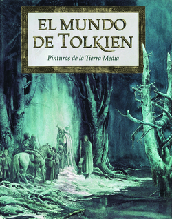 El mundo de Tolkien. Pinturas de la Tierra Media