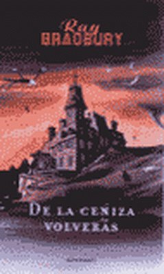 De la ceniza volverás