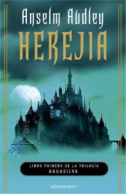 Herejía. La trilogía de Aquasilva, I