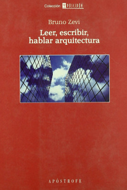 LEER, ESCRIBIR, HABLAR ARQUITECTURA