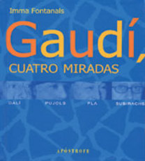 Gaudí, cuatro miradas