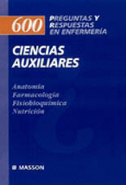600 Preguntas y Respuestas en Enfermería: Ciencias auxiliare
