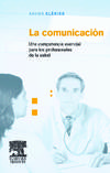 La comunicación. Una competencia esencial para los profesionales de la salud