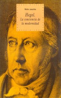 Hegel: La conciencia de la modernidad