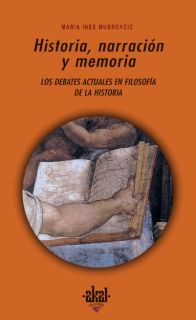 Historia, narración y memoria:filosofía de la historia