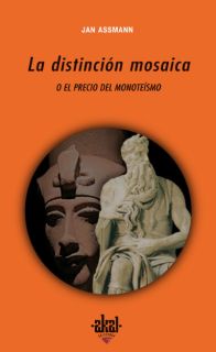 Distinción mosaica o el precio del monoteísmo
