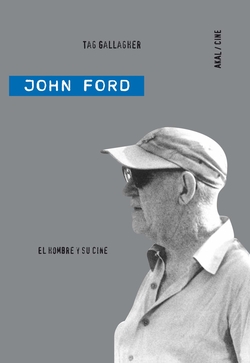 John Ford. El hombre y su cine