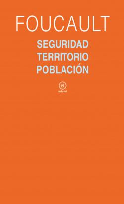 Seguridad, territorio, población:curso collège de France 1977-1978