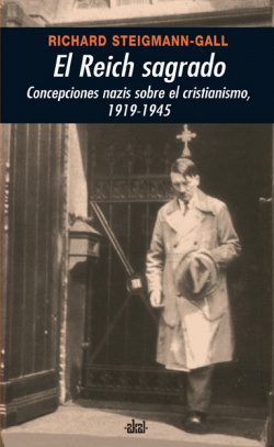 Reich sagrado:concepciones nazis sobre cristianismo 1919-1945