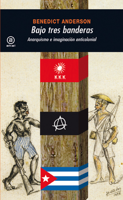 Bajo tres banderas:anarquismo e imaginación anticolonial