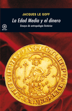 EDAD MEDIA EL EL DINERO.ENSAYO ANTROPOLOGIA HISTORICA