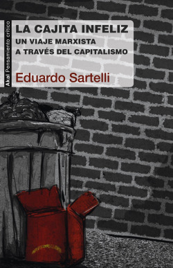 Cajita infeliz: viaje marxista a traves del capitalismo