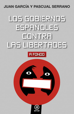 GOBIERNOS ESPAÑOLES CONTRA LAS LIBERTADES