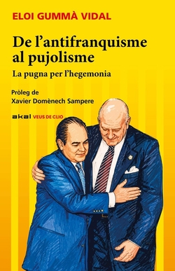 DE L'ANTIFRANQUISME AL PUJOLISME