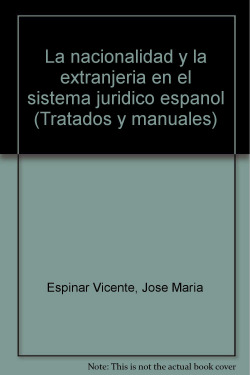 LA NACIONALIDAD Y LA EXTRANJERIA EN EL SISTEMA JURIDICO ESPA