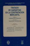 Tratado de Garantías en la Contratación Mercantil. Tomo I. PARTE GENERAL Y GARAN