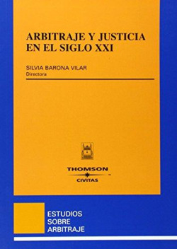 ARBITRAJE Y JUSTICIA EN EL SIGLO XXI