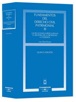 Fundamentos del Derecho Civil Patrimonial. III - Las relaciones jurídico-reales. El registro de la Propiedad. La posesión.