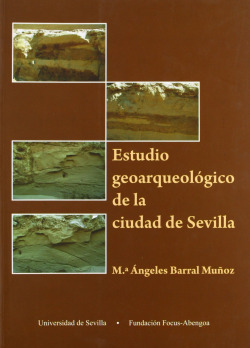 Estudio geoarqueologico de la ciudad de sevilla