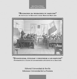 "Evangelizar, civilizar y chilenizar a los mapuche"