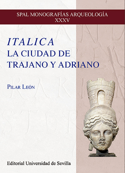 Italica. La ciudad de Trajano y Adriano
