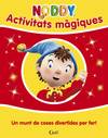 Noddy. Activitats màgiques. Un munt de coses divertides per fer!