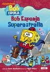 Bob Esponja. Bob Esponja Superestrella