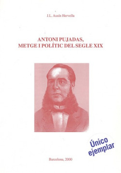 ANTONI PUJADAS, METGE I POLÍTIC DEL SEGLE XIX