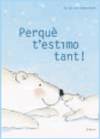 Perque t'estimo tant?